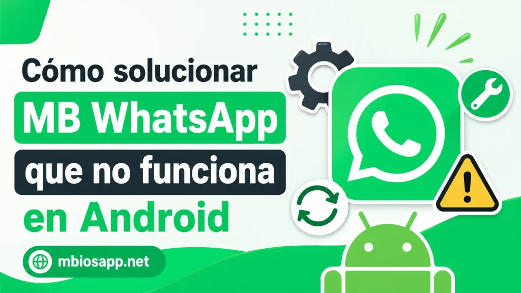 Cómo solucionar MB WhatsApp que no funciona en Android