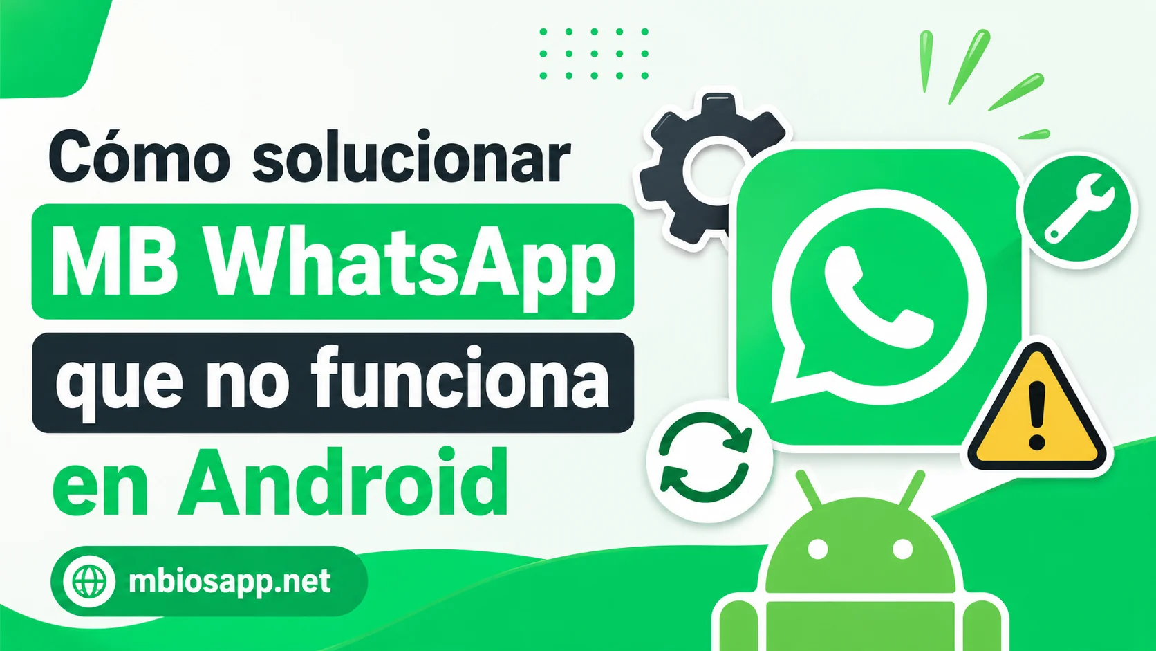 Cómo solucionar MB WhatsApp que no funciona en Android